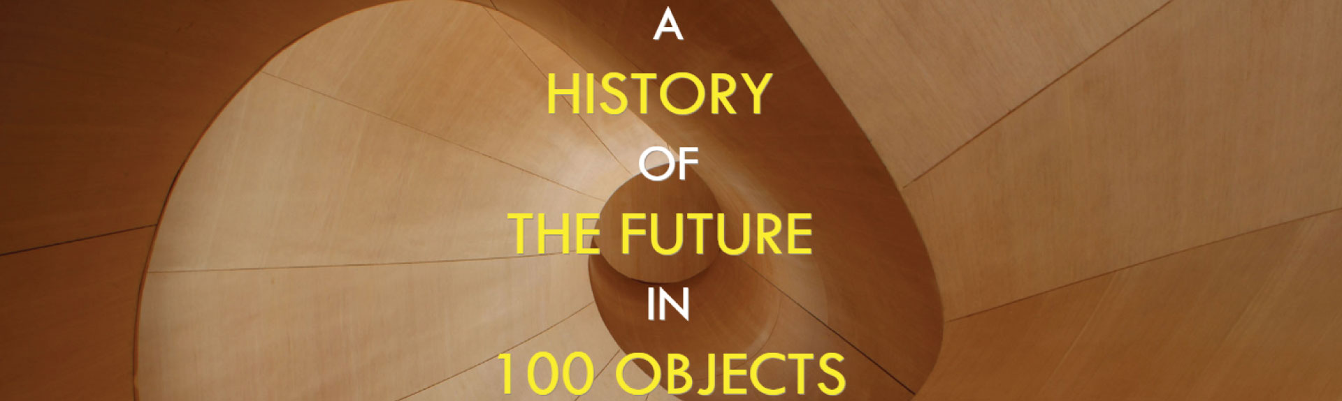 Il cono di possibilità e i diversi futuri… in 100 oggetti